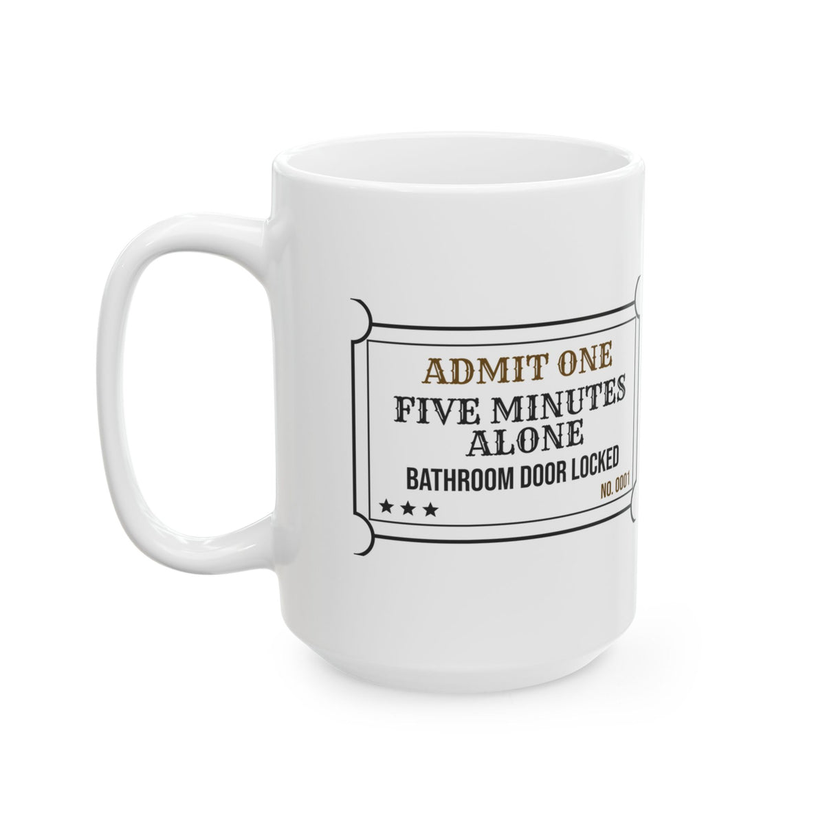 Funny Mom Ticket Coffee Mug Five Minutes Alone For Wife