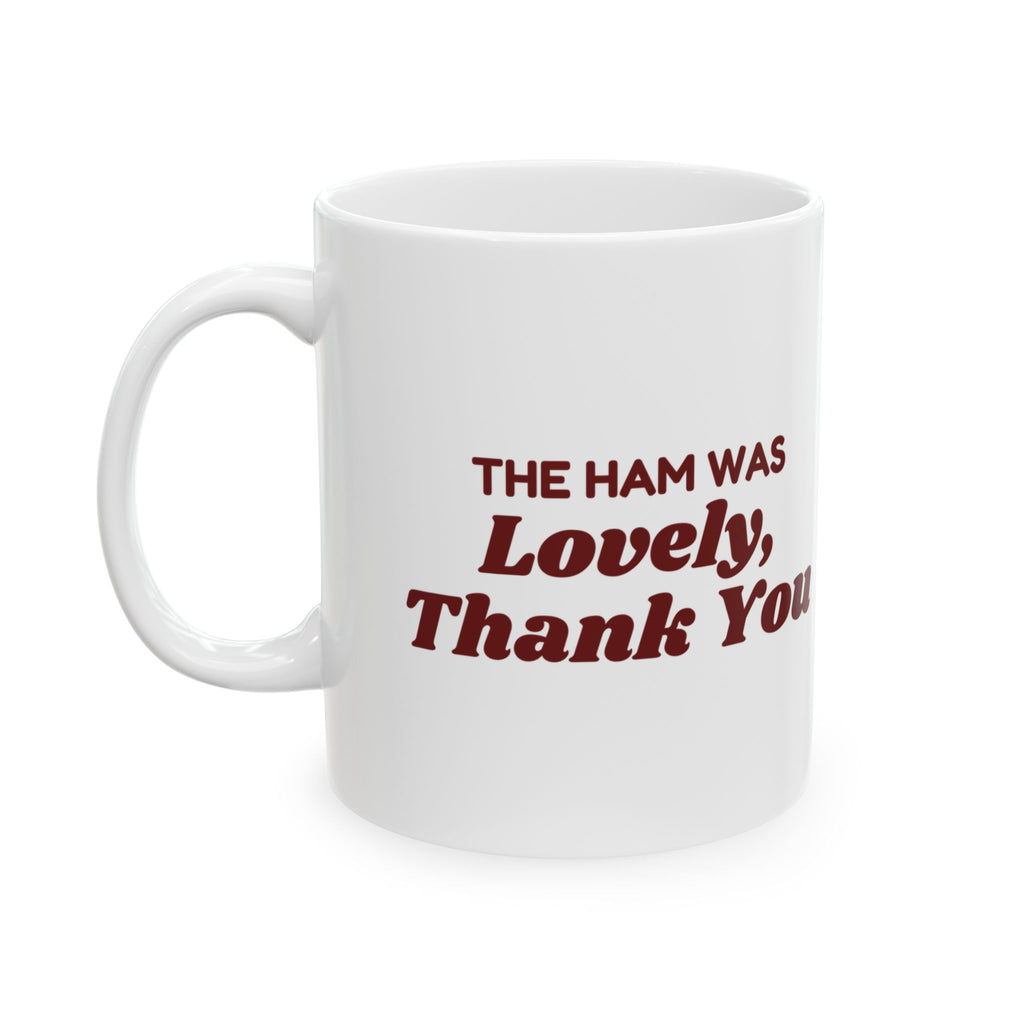 Funny Christmas In-Laws Coffee Mug The Ham Was Lovely Thank You
