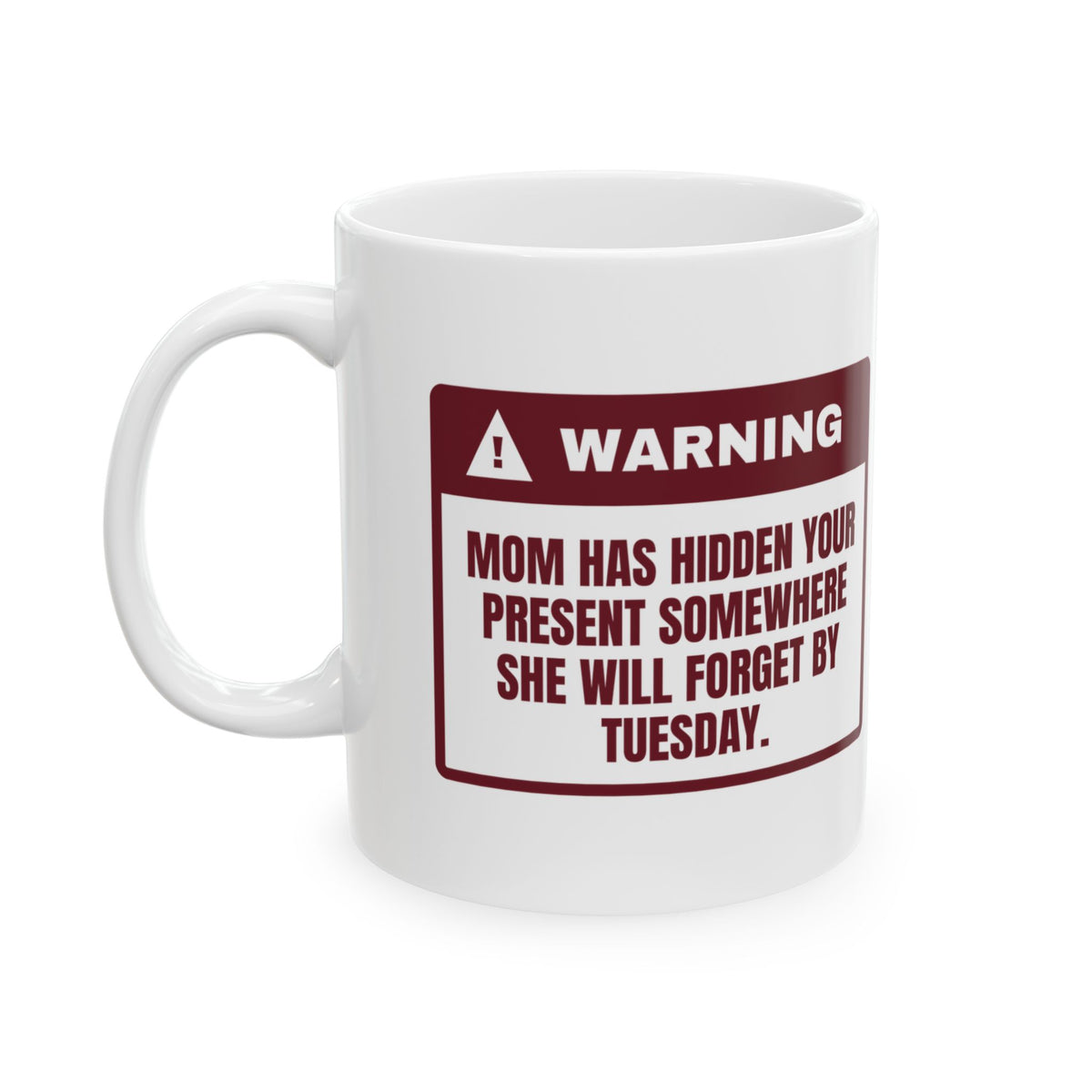 Funny Christmas Coffee Mug Mom Hid Your Present Then Forgot Where