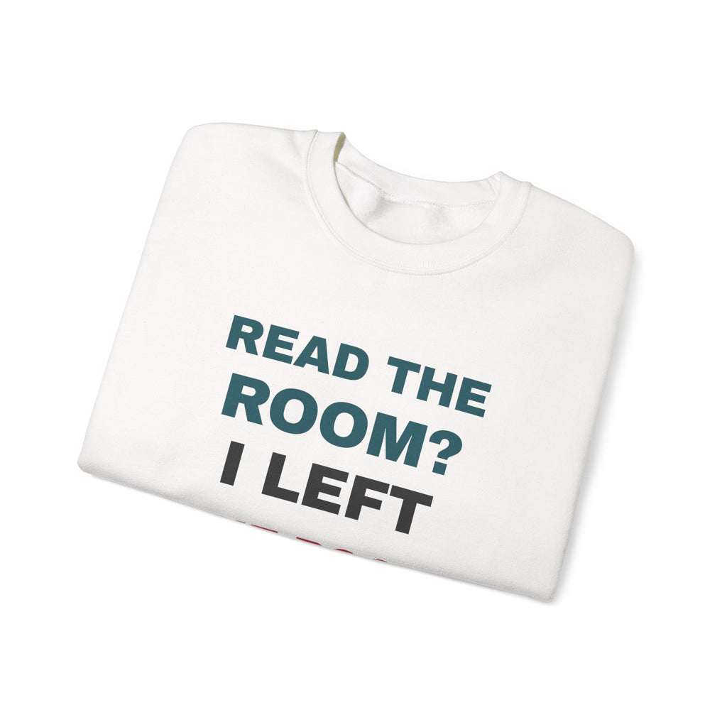 Funny Introvert Sweatshirt Read The Room I Left The Room