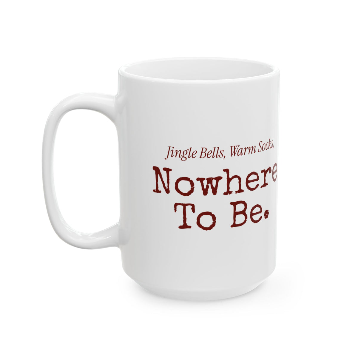 Cozy Christmas Coffee Mug Jingle Bells Warm Socks Nowhere To Be
