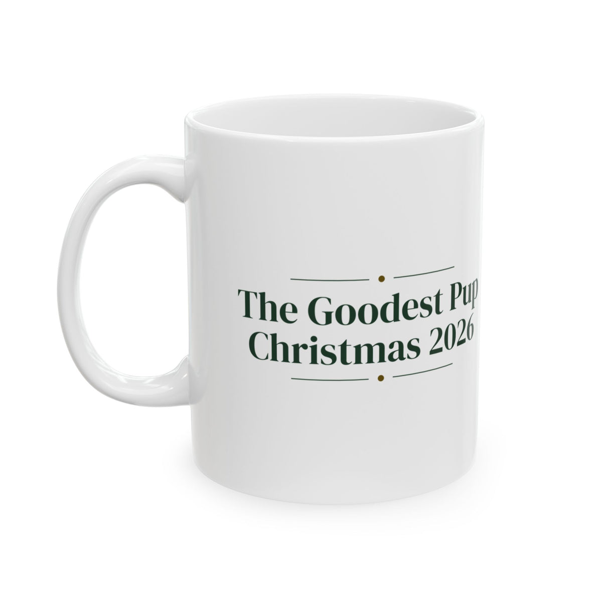 Christmas Dog Coffee Mug The Goodest Pup Christmas 2026 Keepsake