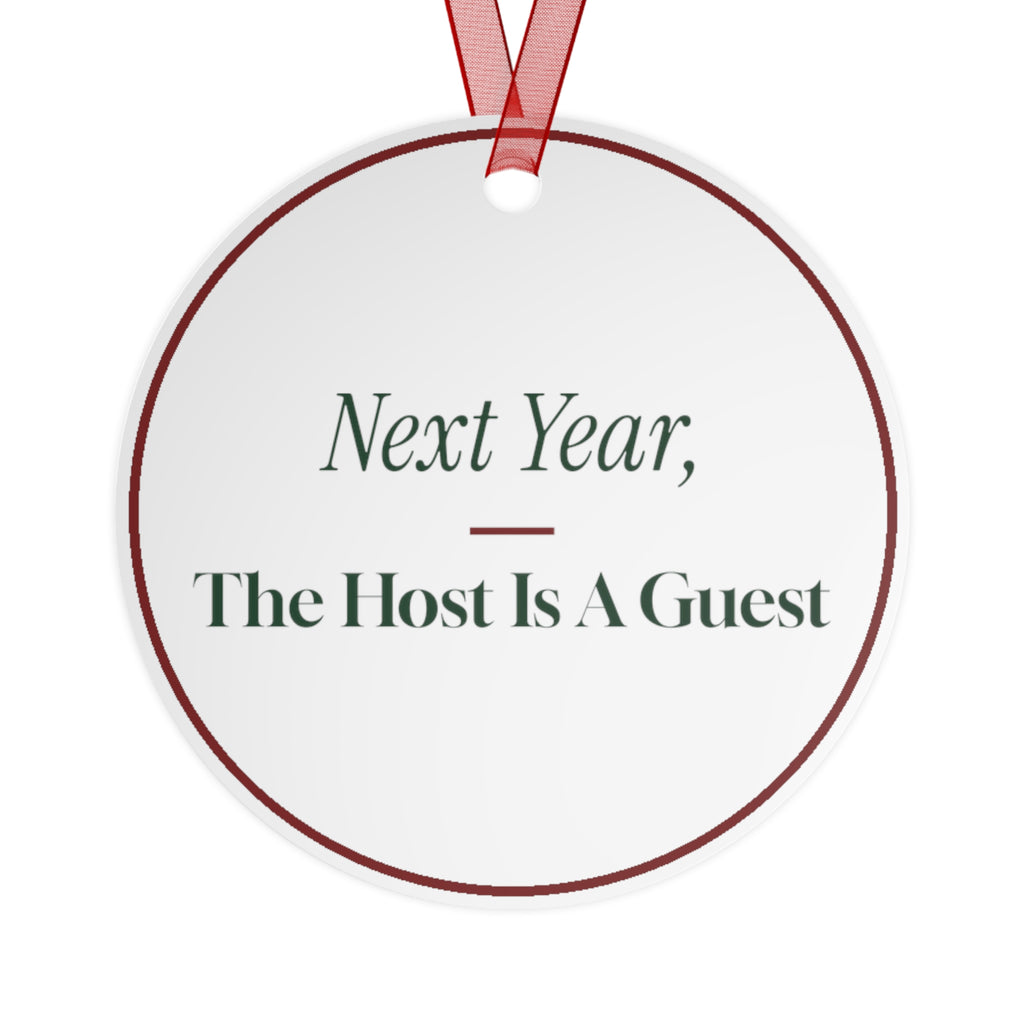 Funny Christmas Ornament Next Year The Host Is A Guest For Hosts