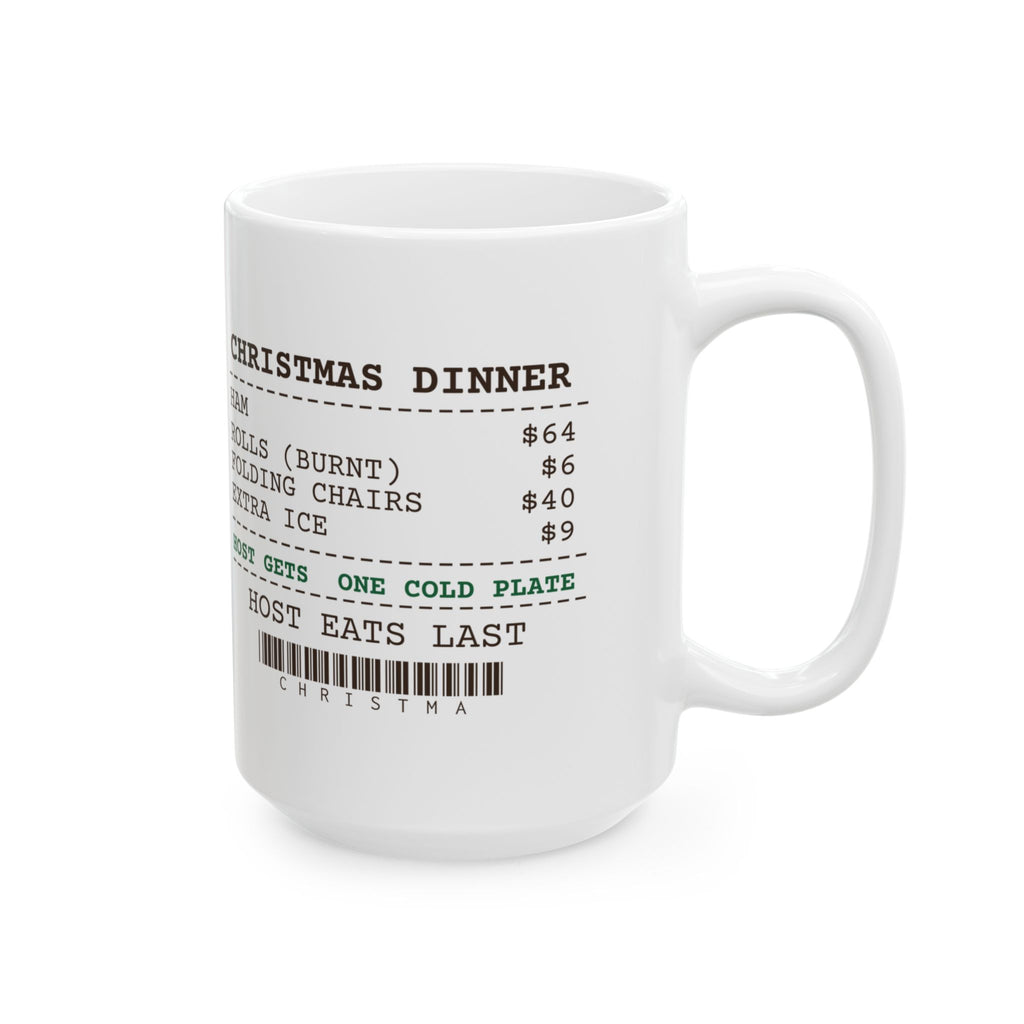 Funny Christmas Hosting Coffee Mug Host Eats Last Dinner Receipt