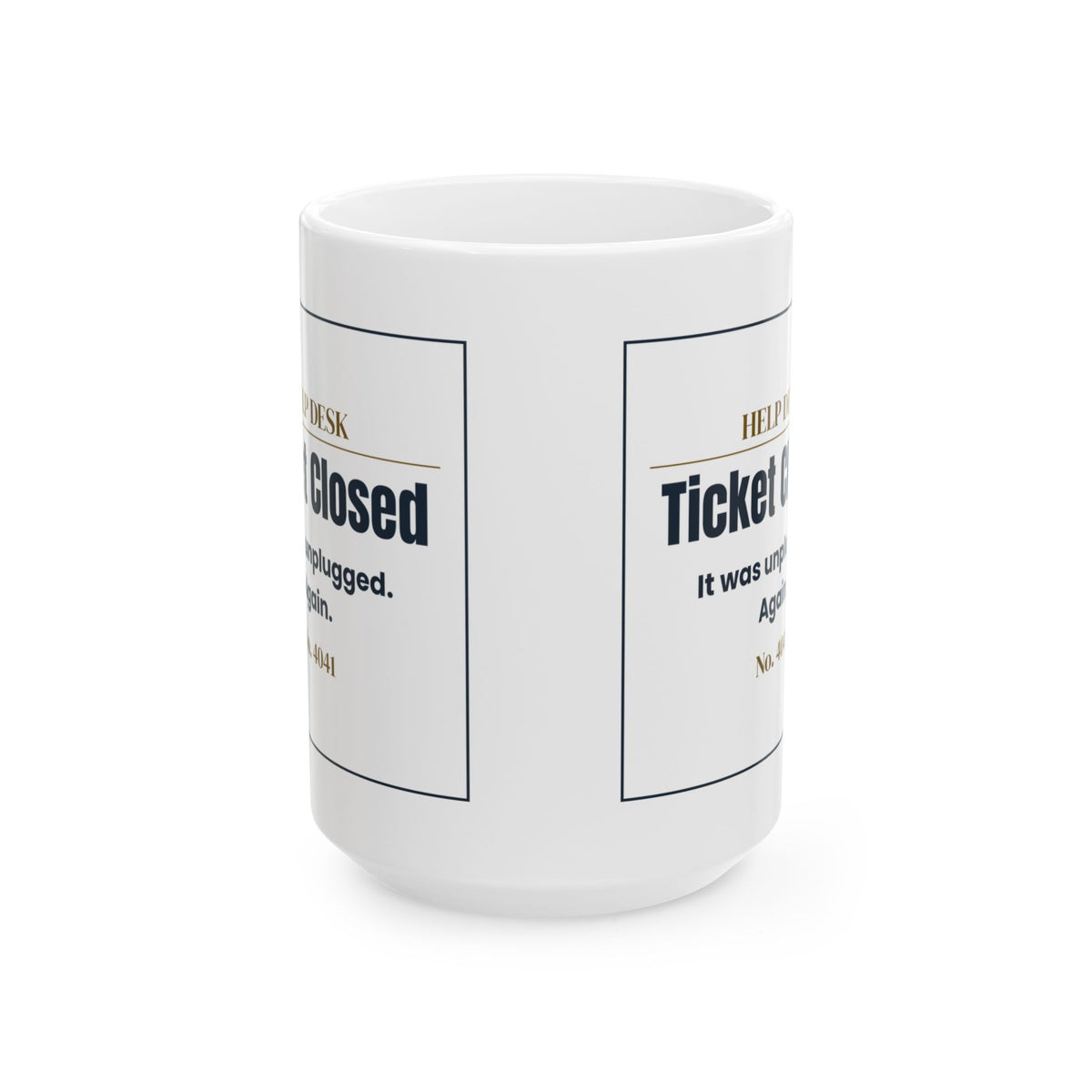 Funny IT Support Coffee Mug Ticket Closed It Was Unplugged