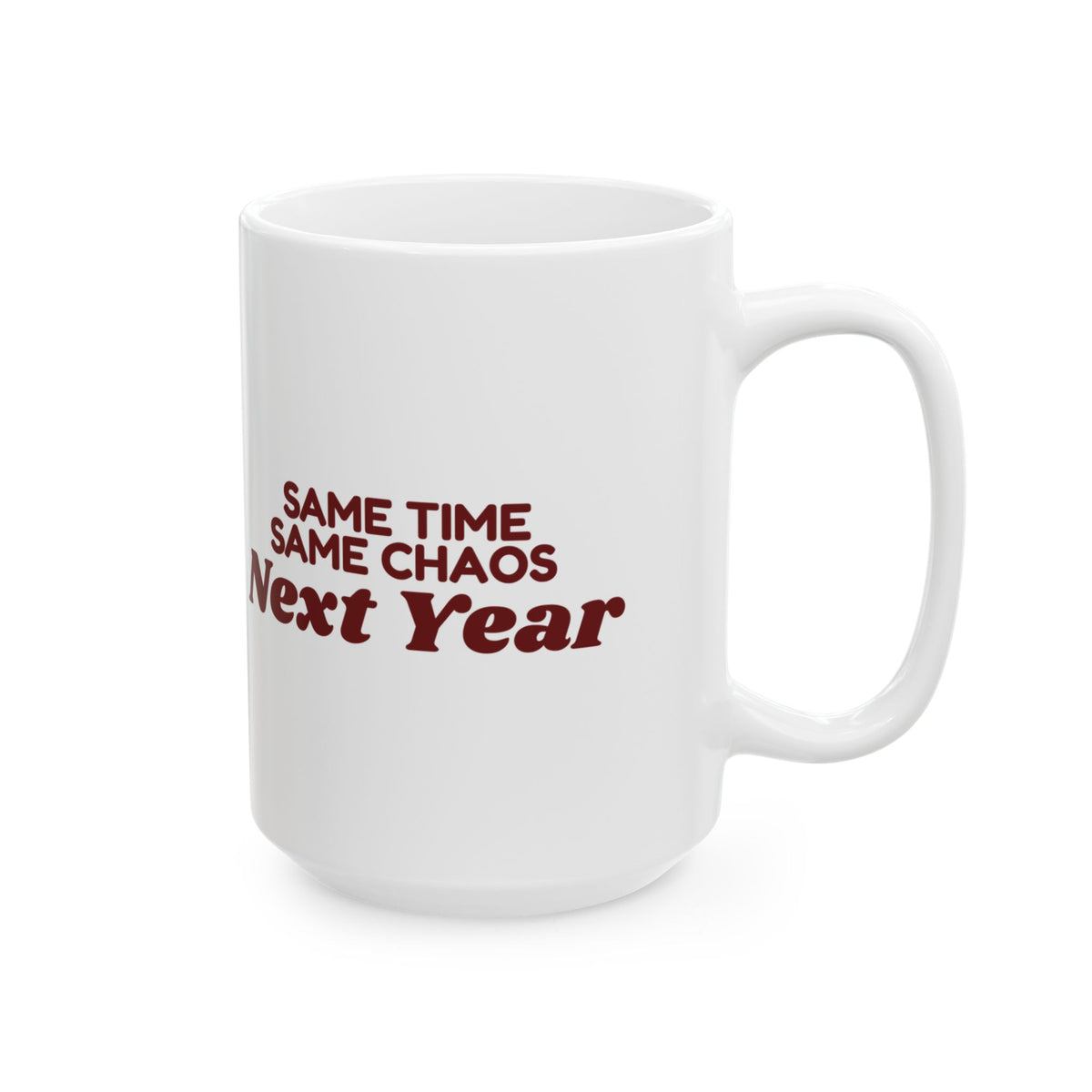 Funny Family Christmas Coffee Mug Same Time Same Chaos Next Year