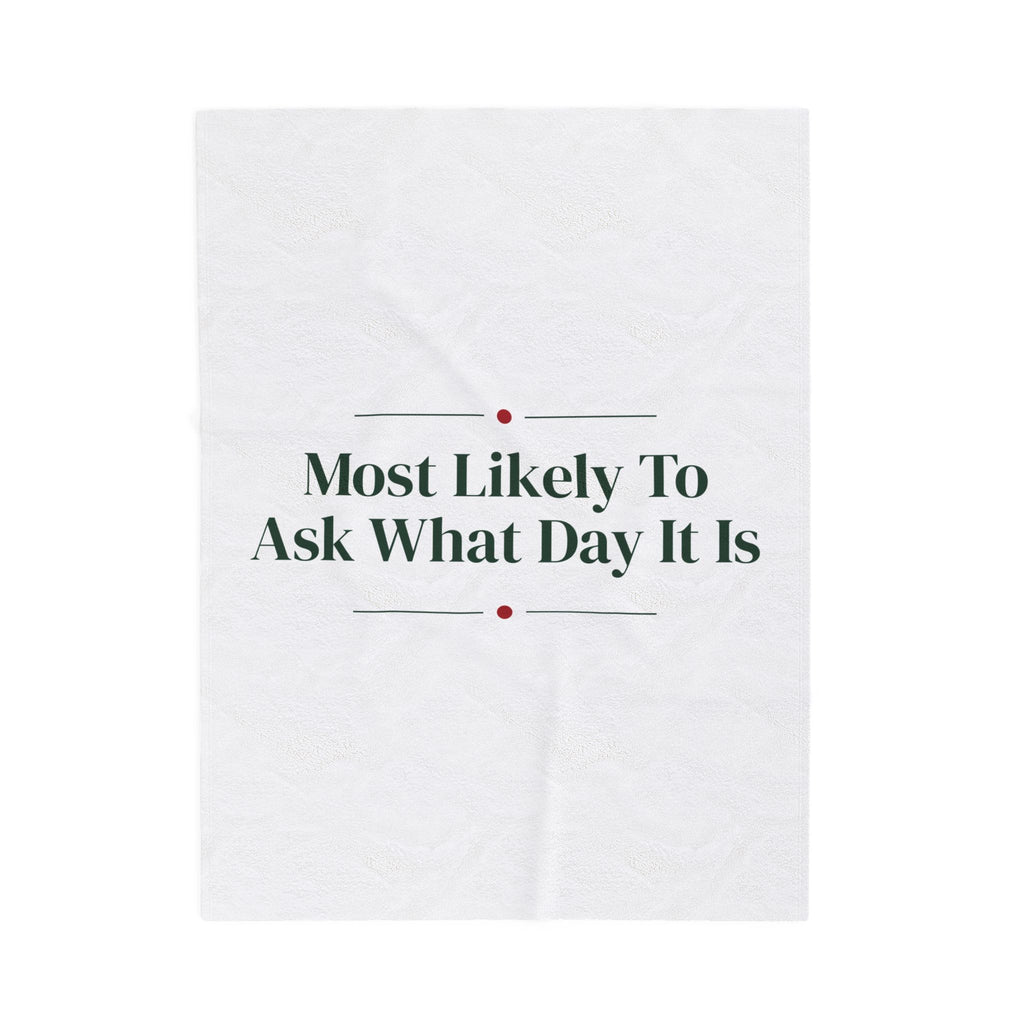Funny Family Christmas Throw Blanket Most Likely To Ask What Day It Is
