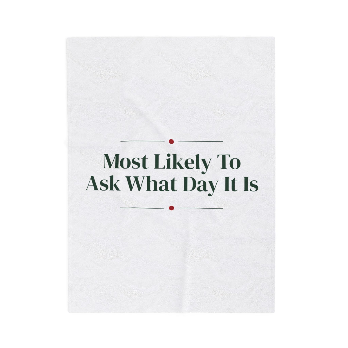 Funny Family Christmas Throw Blanket Most Likely To Ask What Day It Is