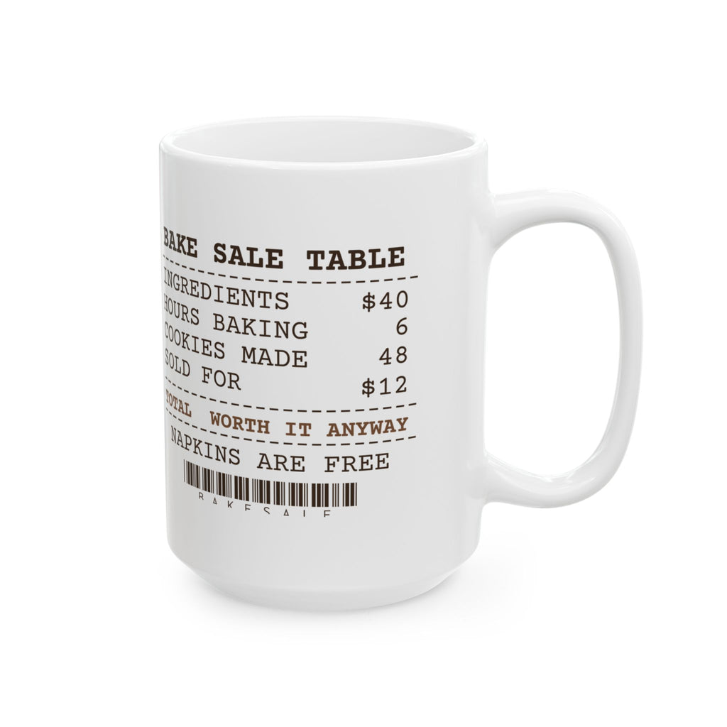 Funny Baking Coffee Mug Worth It Anyway Receipt For Bake Table Helpers