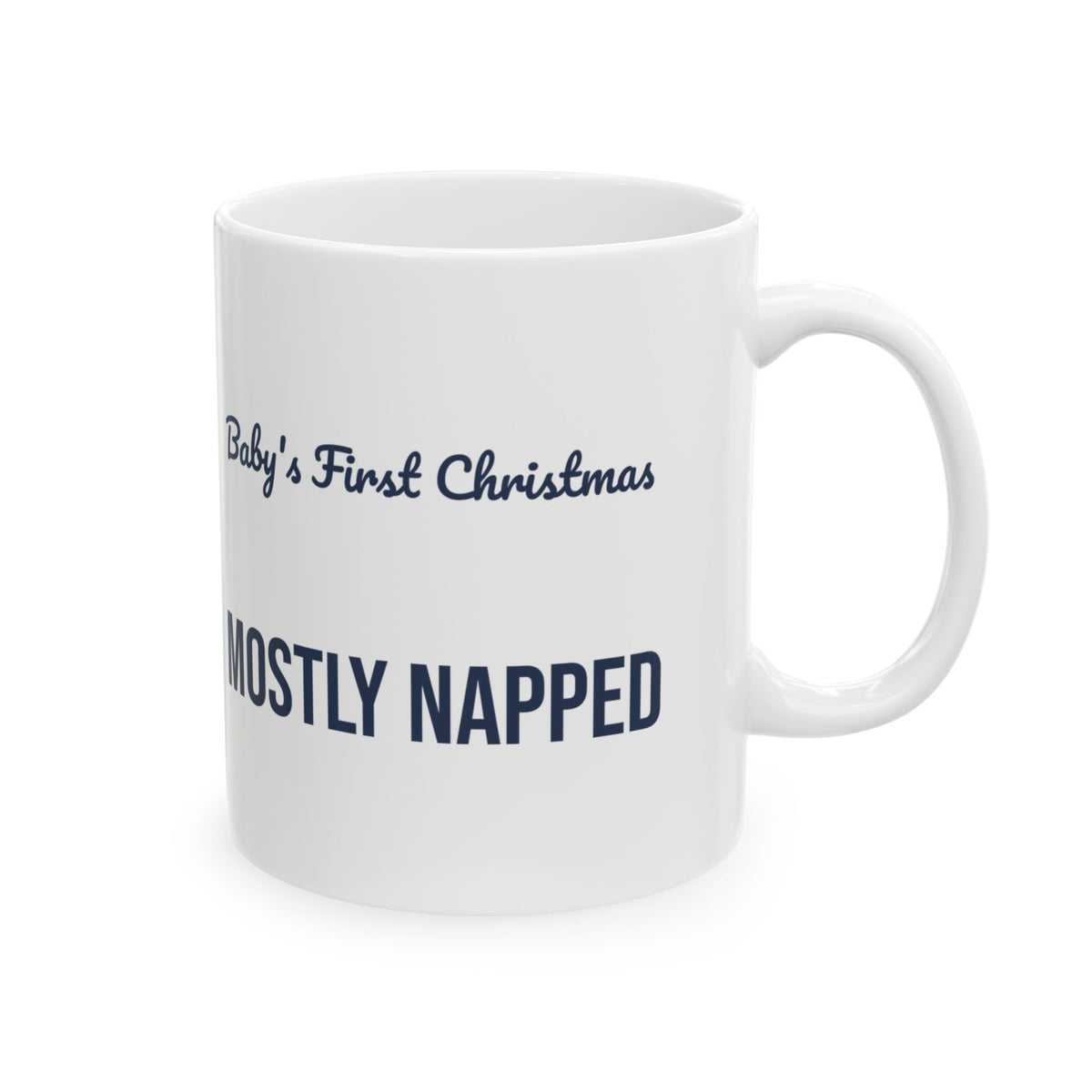 Funny Baby's First Christmas Coffee Mug Mostly Napped New Parents