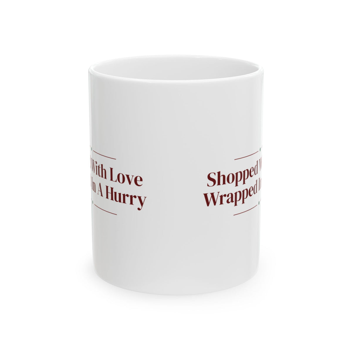 Christmas Coffee Mug Shopped With Love Wrapped In A Hurry