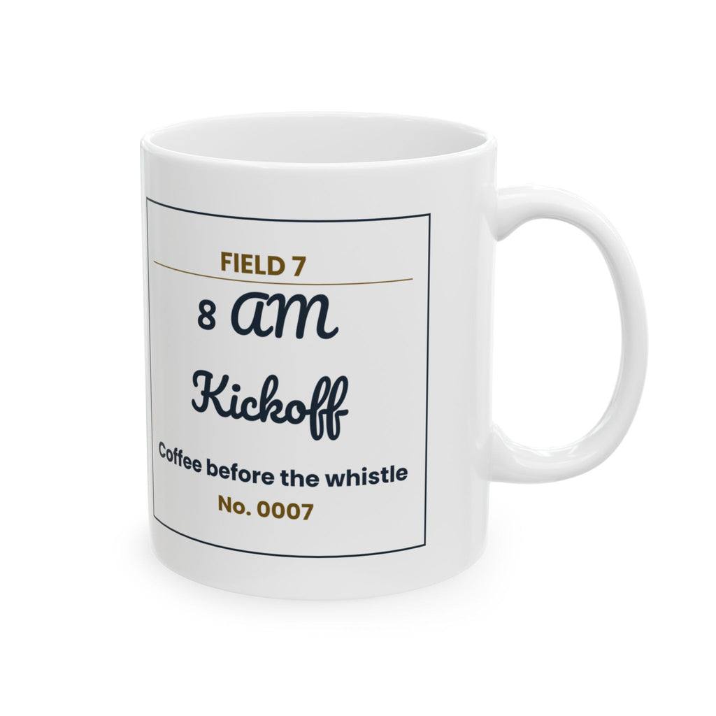 Funny Soccer Mom Coffee Mug 8 AM Kickoff Field 7 Ticket