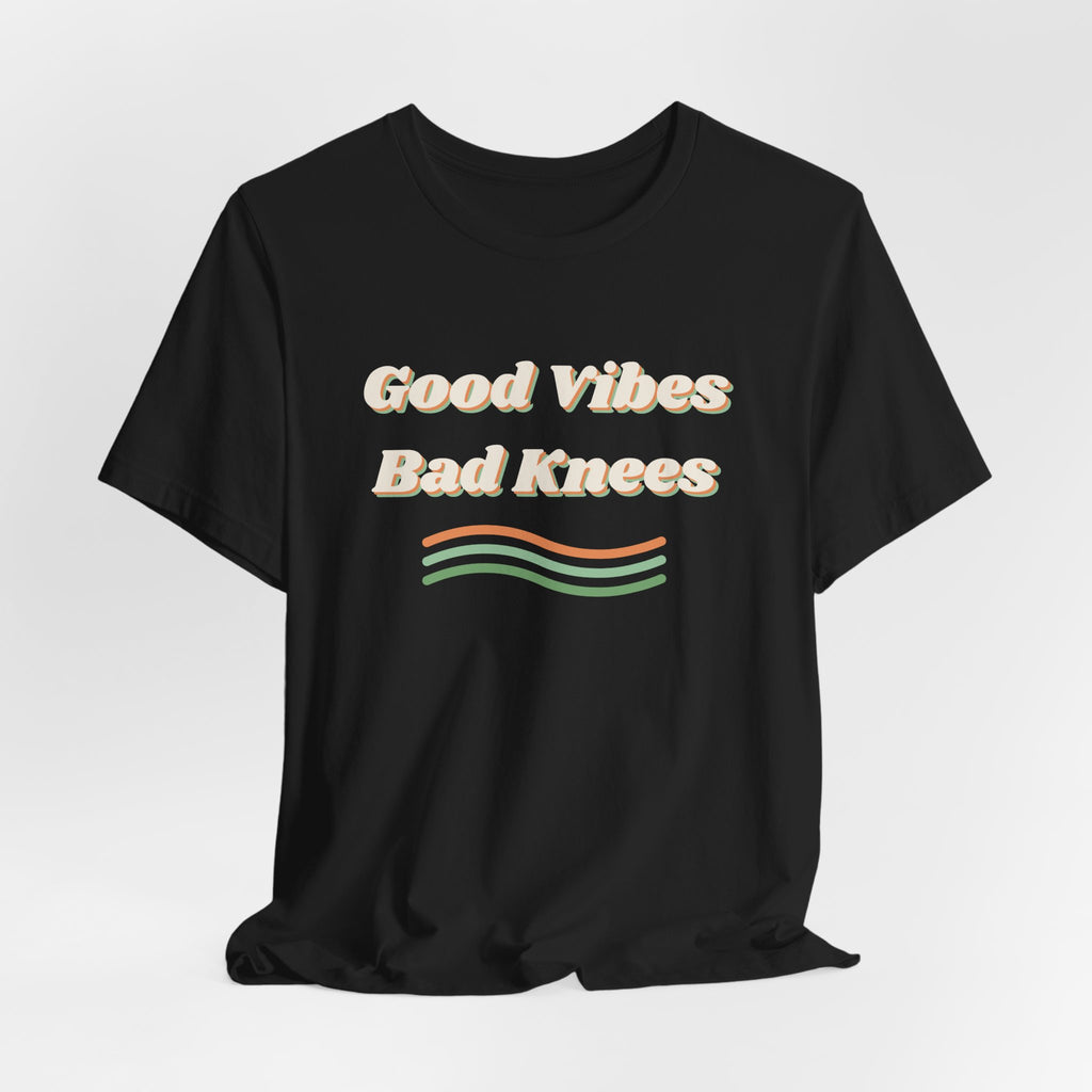 Funny Retro Shirt Good Vibes Bad Knees
