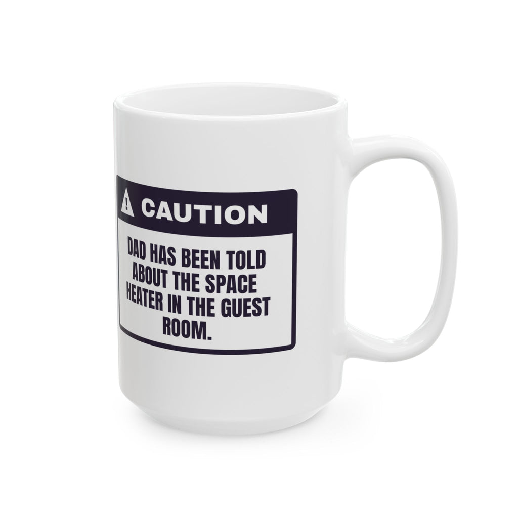 Funny Christmas Dad Coffee Mug Caution Dad Knows About The Heater