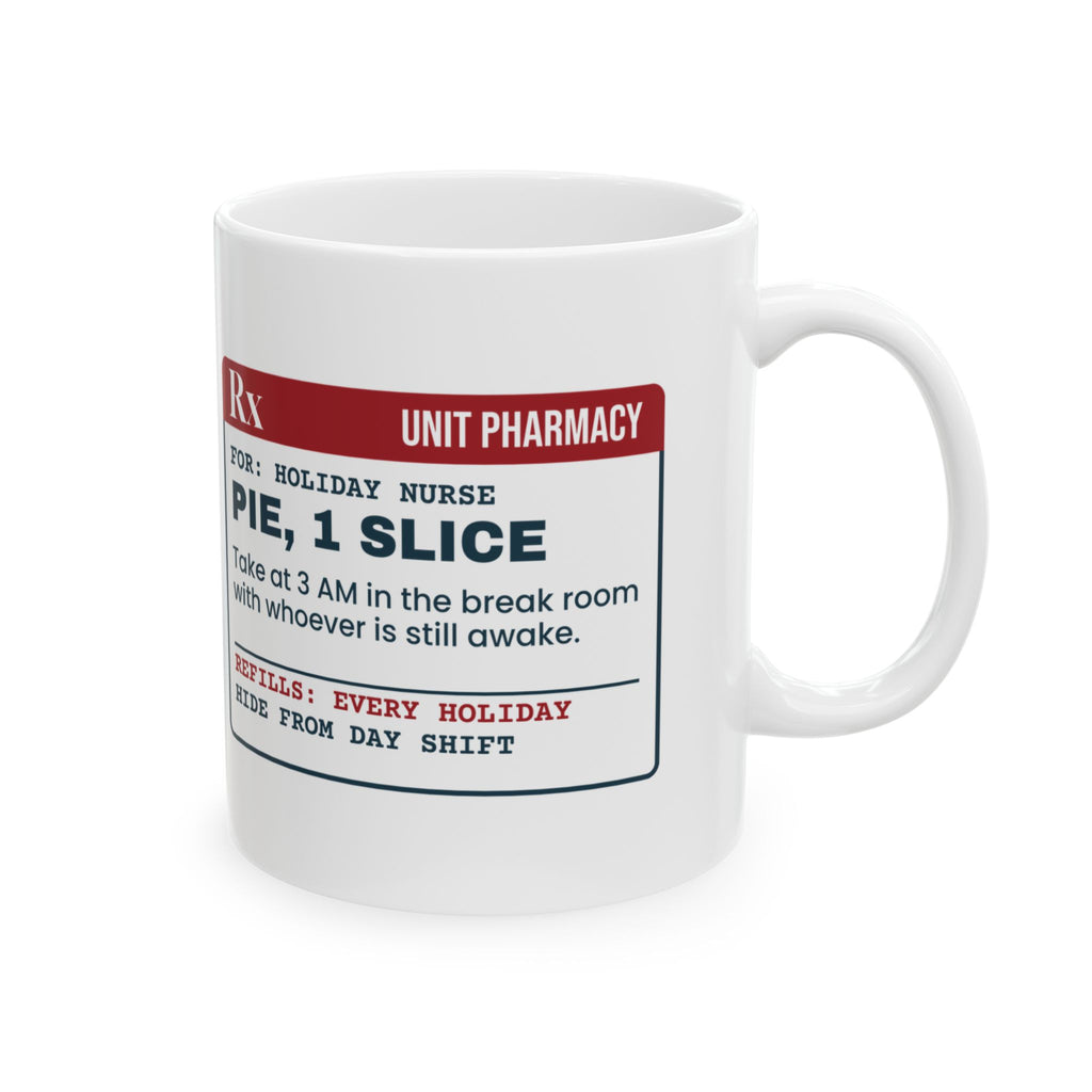 Funny Christmas Nurse Coffee Mug Leftover Pie Prescription Label