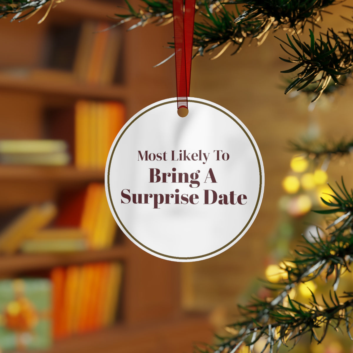 Funny Christmas Ornament Most Likely To Bring A Surprise Date