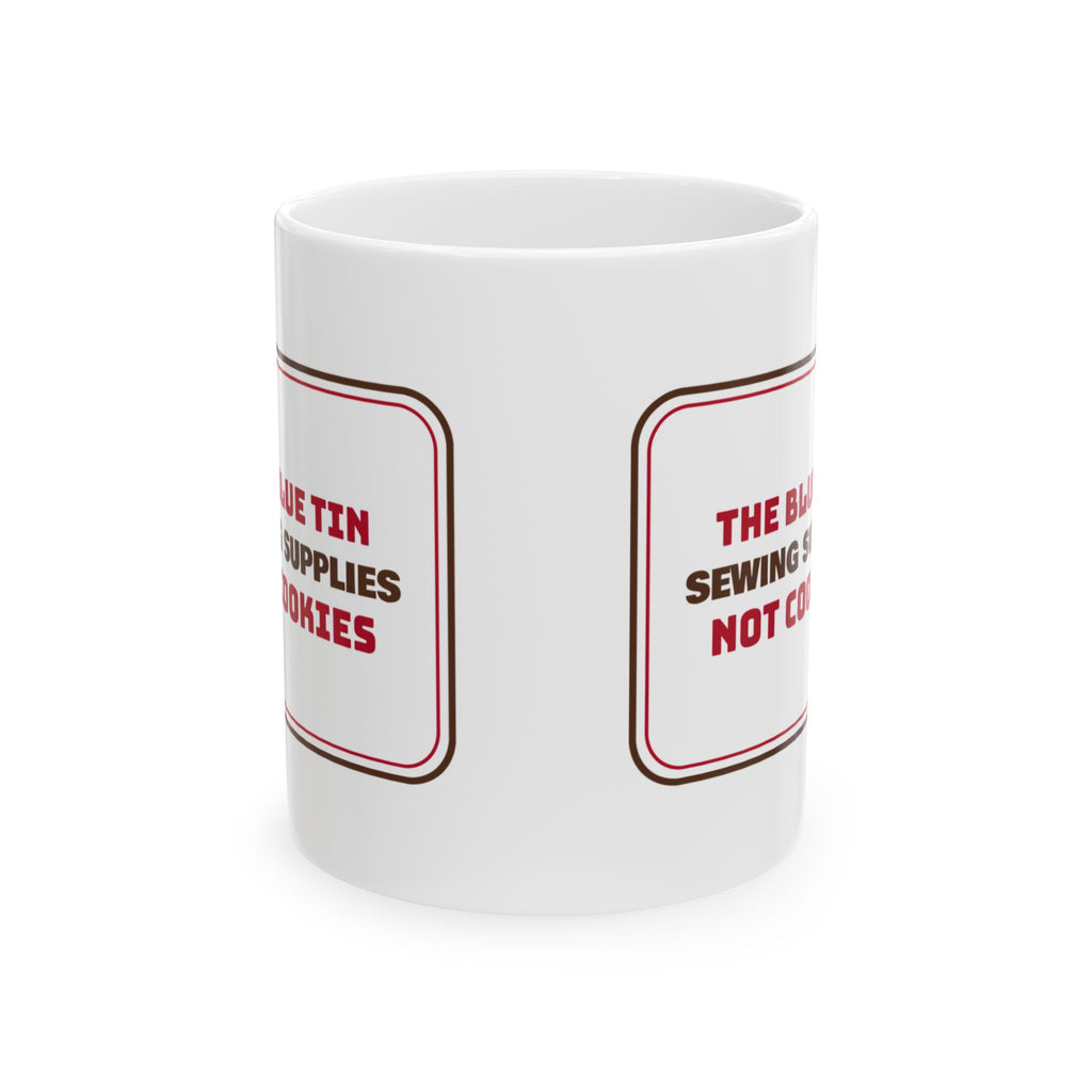 Funny Christmas Coffee Mug The Cookie Tin Is Sewing Stuff