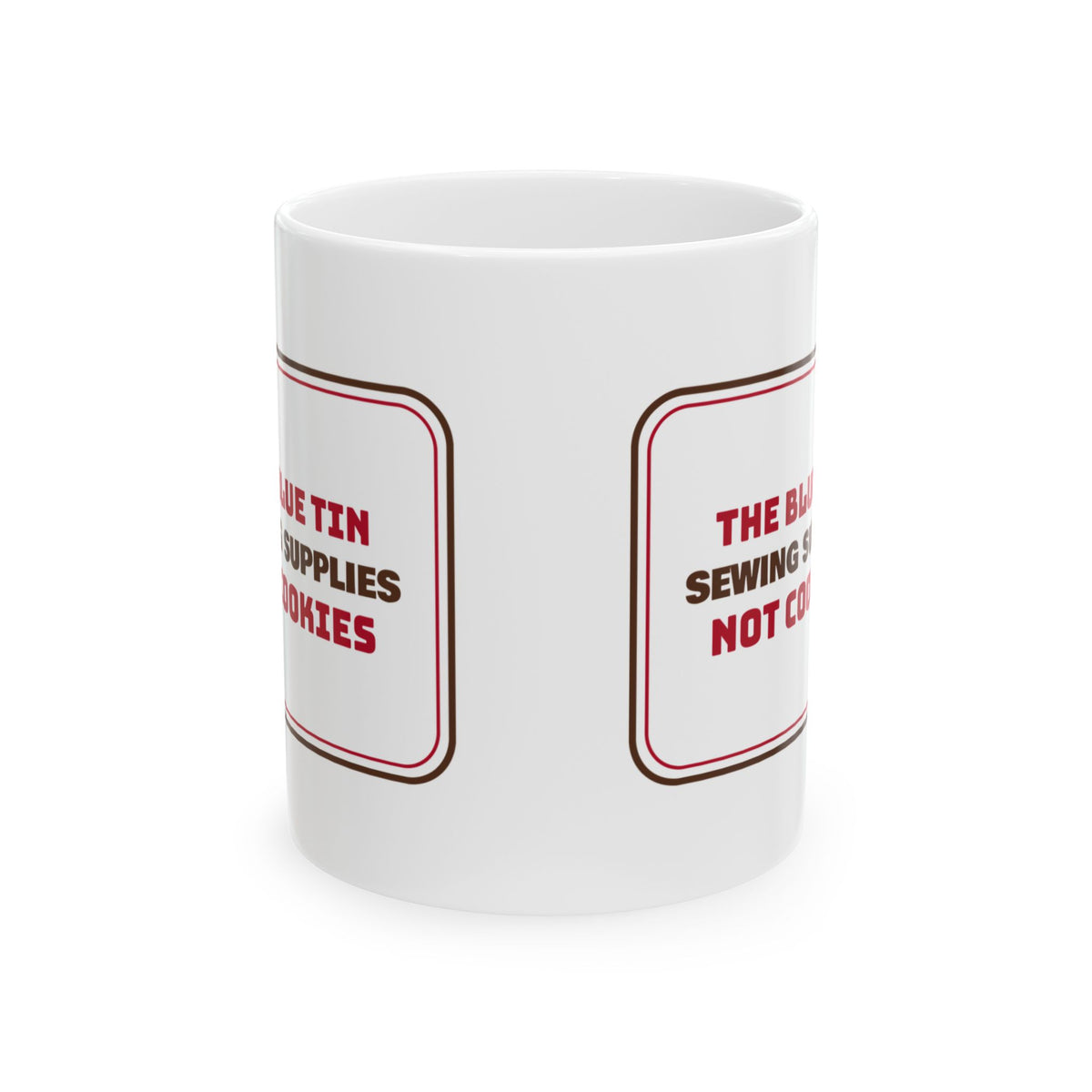 Funny Christmas Coffee Mug The Cookie Tin Is Sewing Stuff