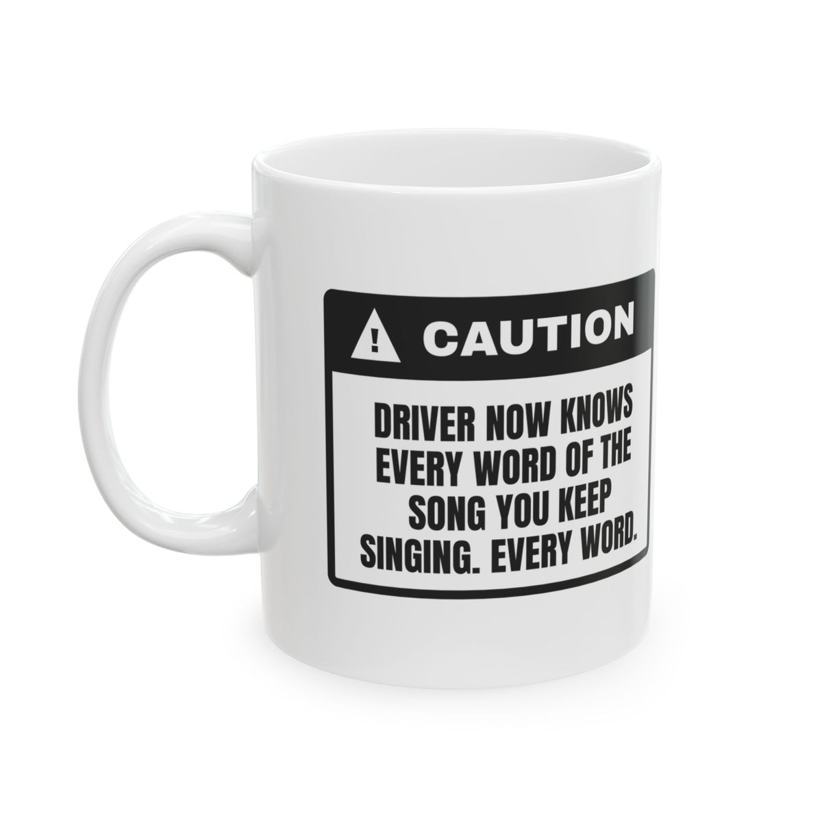 Funny School Bus Driver Coffee Mug I Know Every Word Of Your Bus Song