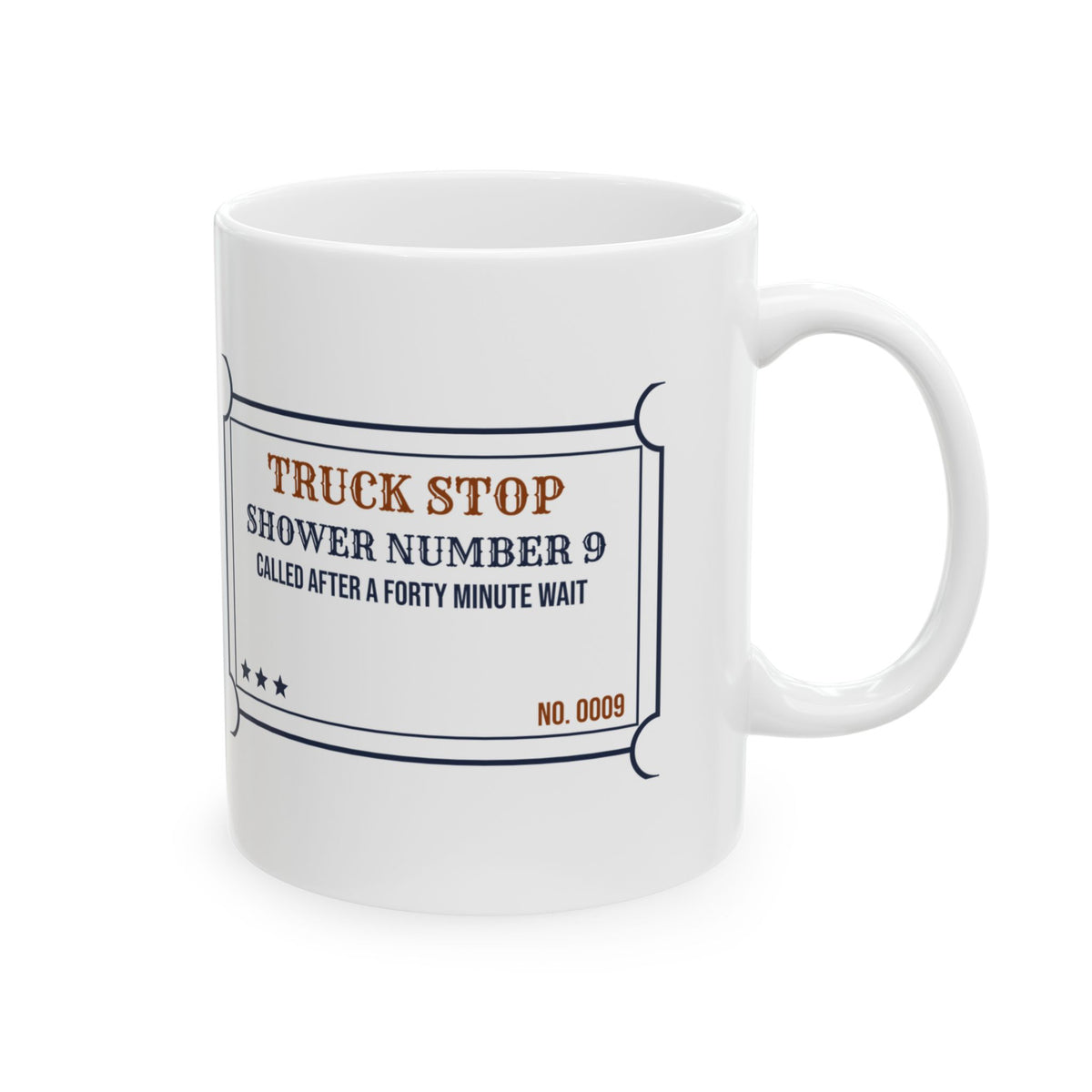 Funny Truck Driver Coffee Mug Shower Number 9 Forty Minute Wait Ticket