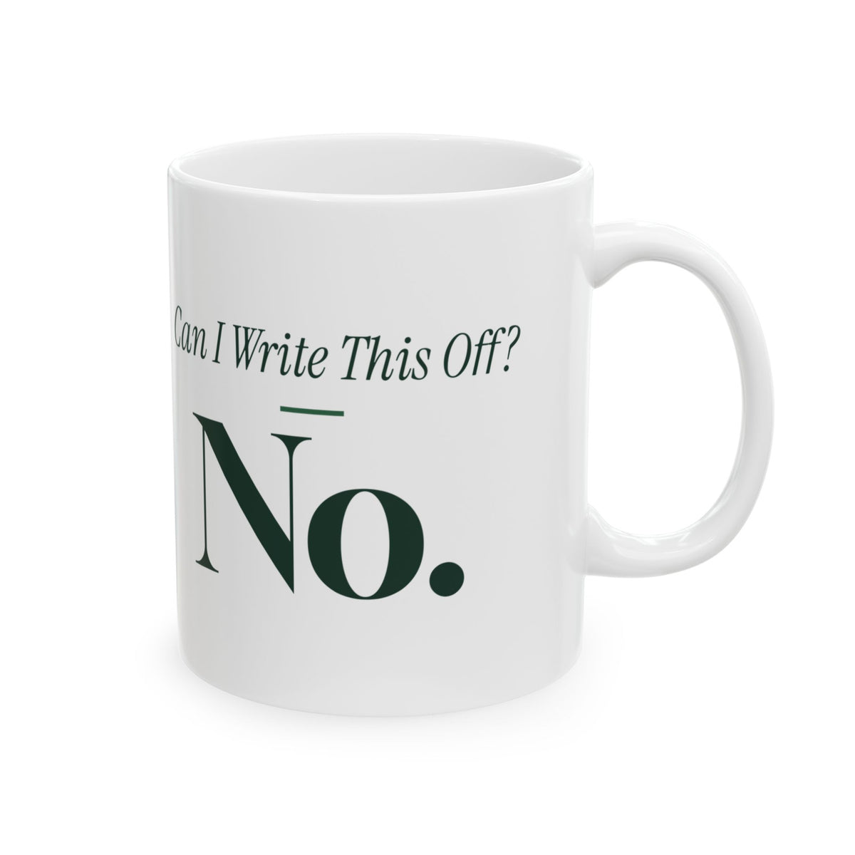 Funny Accountant Coffee Mug Can I Write This Off For Accountants