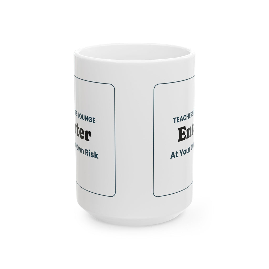 Funny Teacher Coffee Mug Teachers Lounge Sign For Teachers