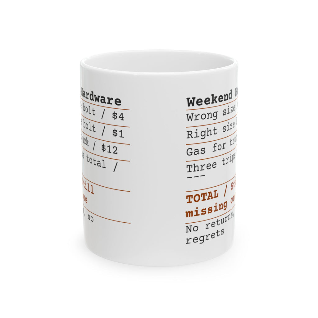 Hardware Store Receipt Coffee Mug Still Missing One Bolt For Dad