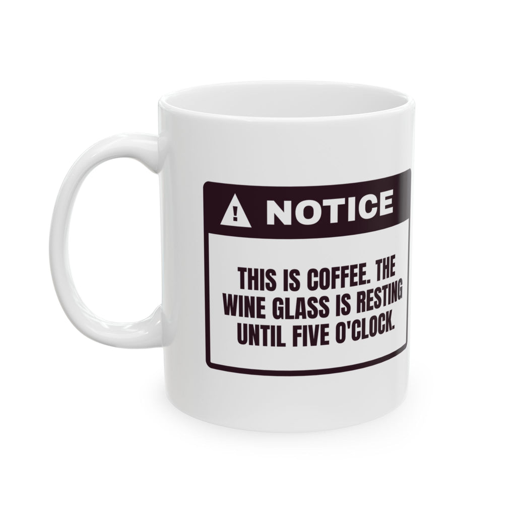 Wine Lover Coffee Mug The Wine Glass Is Resting Funny Notice