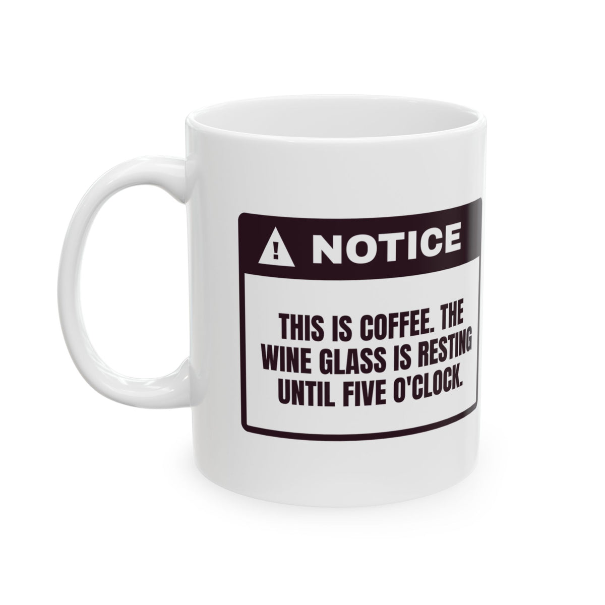 Wine Lover Coffee Mug The Wine Glass Is Resting Funny Notice