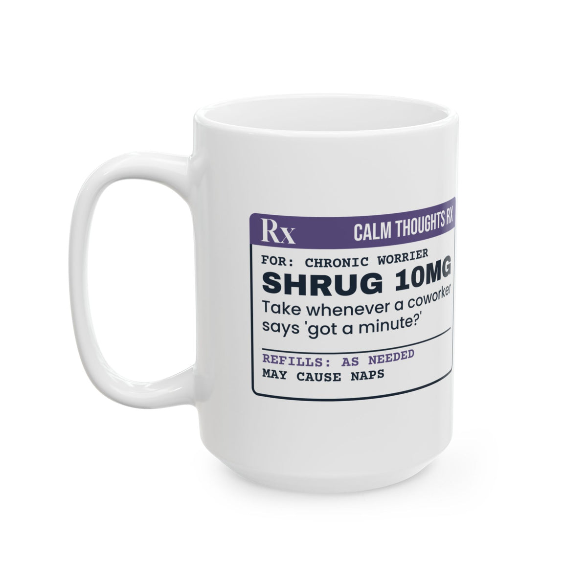 Funny Overthinker Coffee Mug Shrug 10mg Prescription For Overthinkers