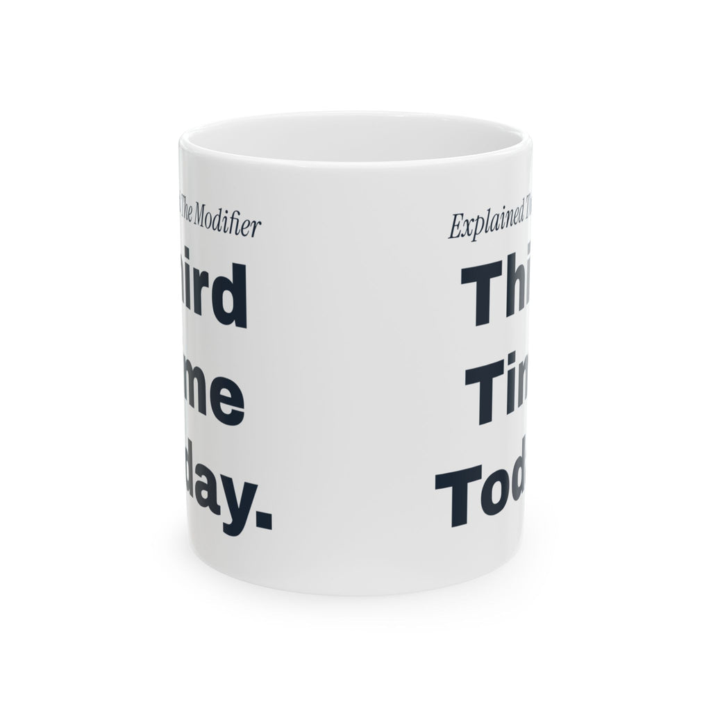 Funny Medical Coder Coffee Mug Explained The Modifier Third Time Today