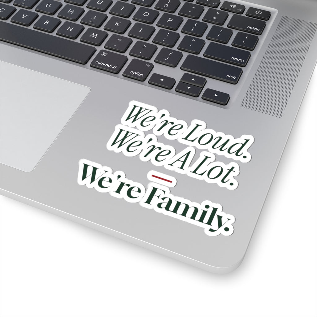 Funny Family Christmas Sticker We're Loud We're A Lot We're Family
