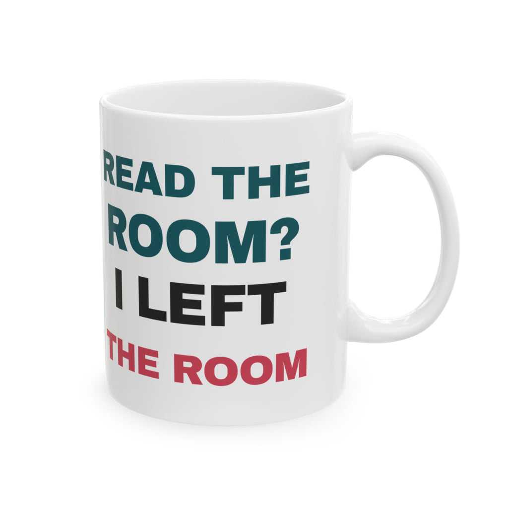 Funny Introvert Coffee Mug Read The Room I Left The Room