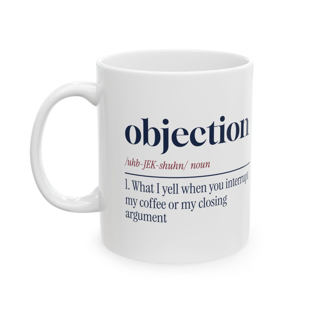 Objection Interrupting My Coffee Mug For Lawyer