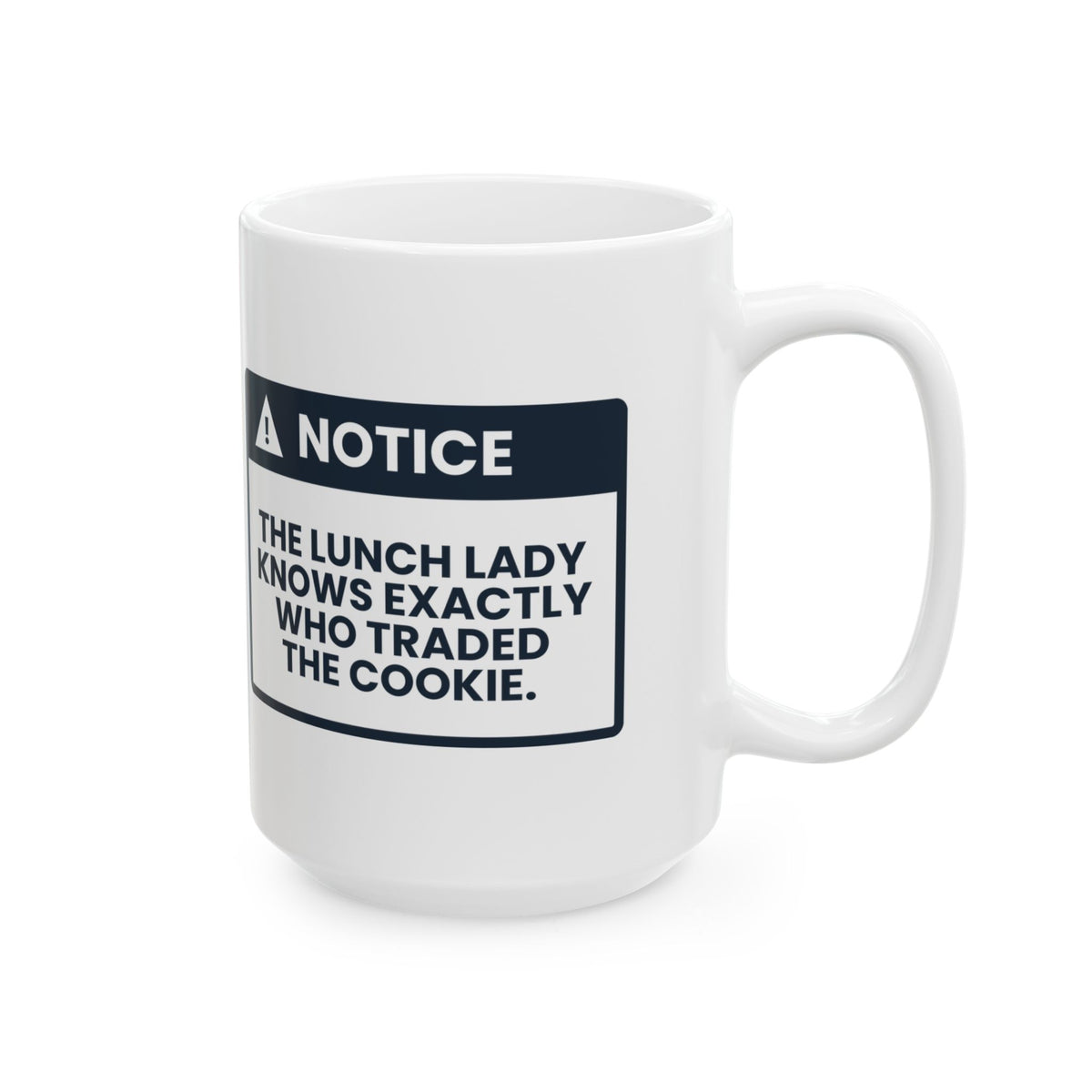 Funny Lunch Lady Coffee Mug Knows Who Traded The Cookie Notice
