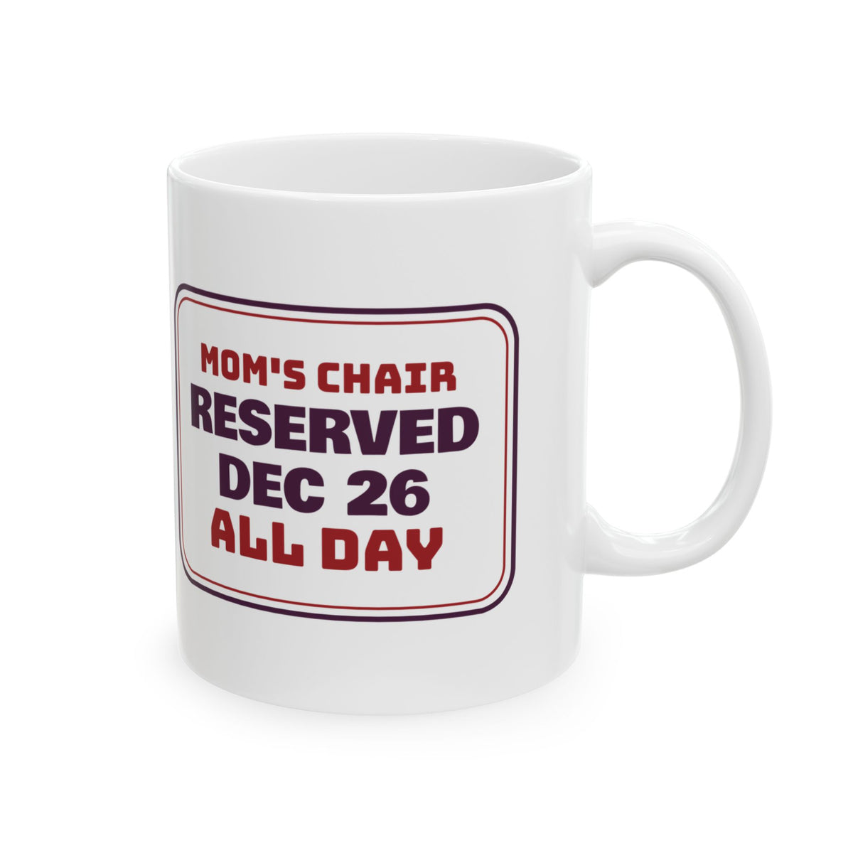 Funny Christmas Mom Coffee Mug Mom's Chair Reserved Dec 26