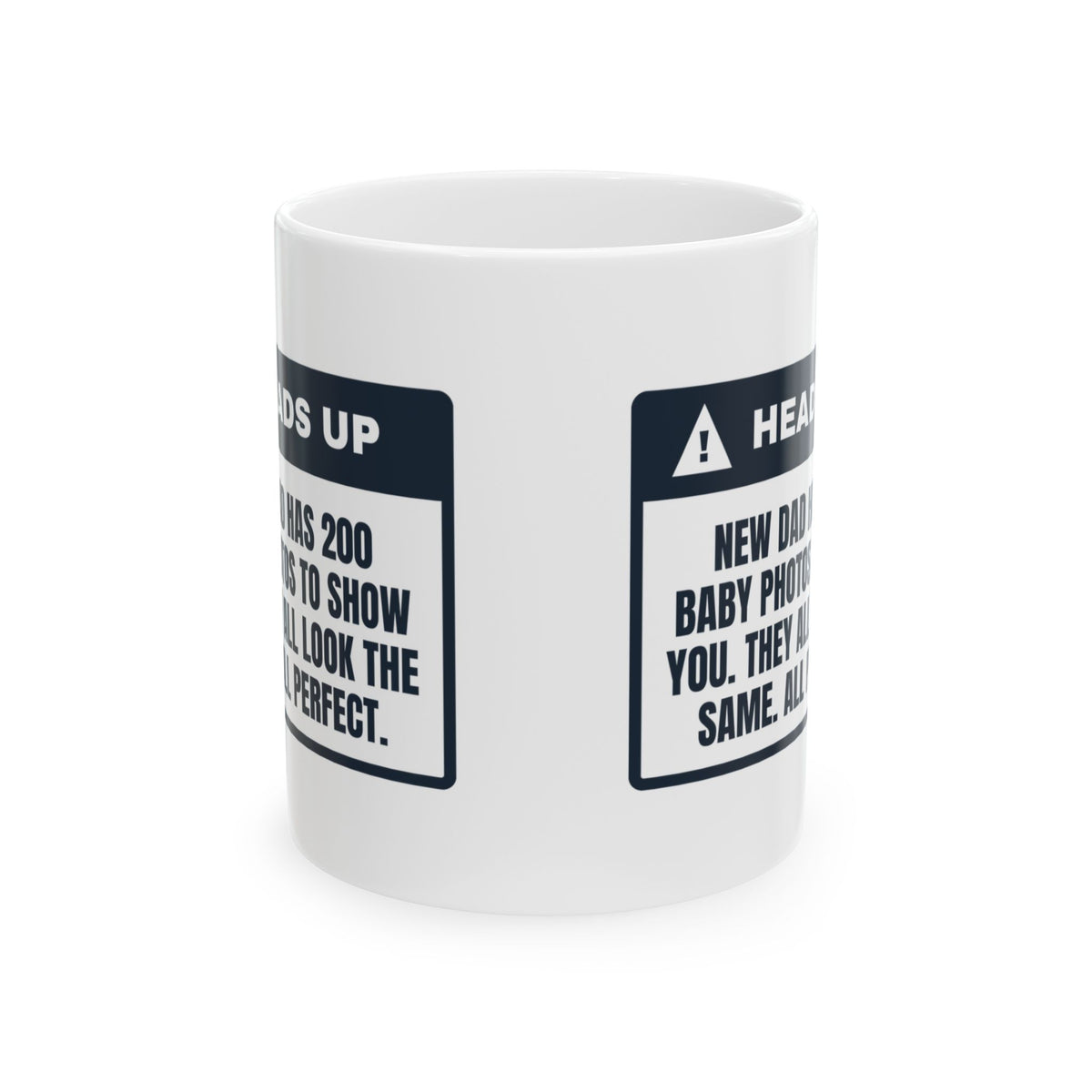 Funny New Dad Coffee Mug Two Hundred Baby Photos Ask To See Them