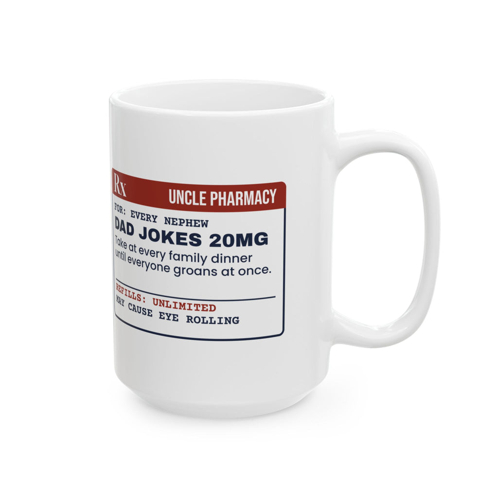 Funny Uncle Coffee Mug Dad Jokes 20mg Prescription Label For Uncles