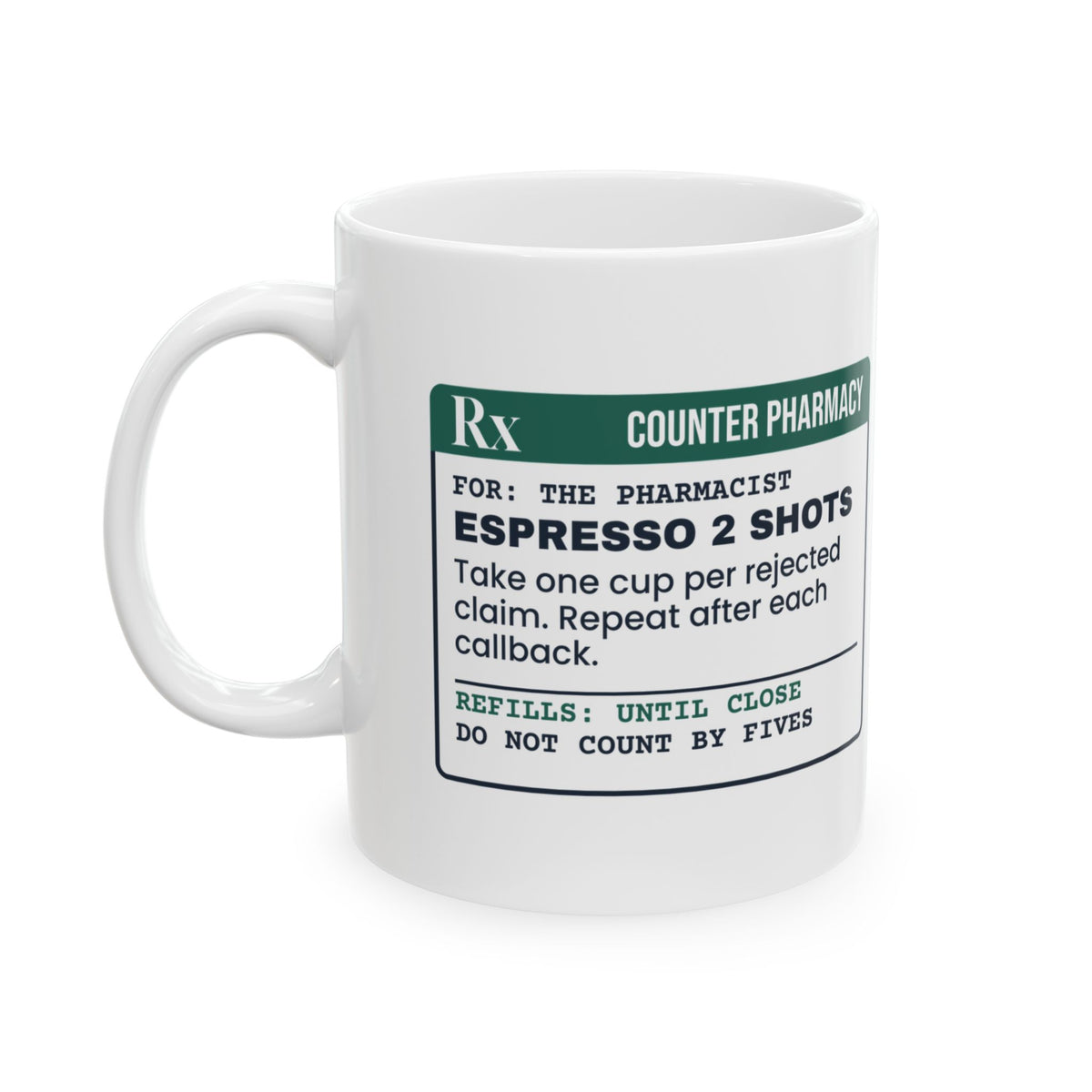 Funny Pharmacist Mug Espresso Sig Per Rejected Claim For Pharmacists