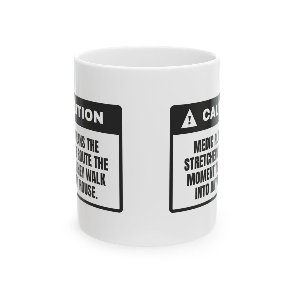 Funny Paramedic Coffee Mug Plans The Stretcher Route In Every House