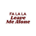 Funny Christmas Introvert Sticker Fa La La Leave Me Alone