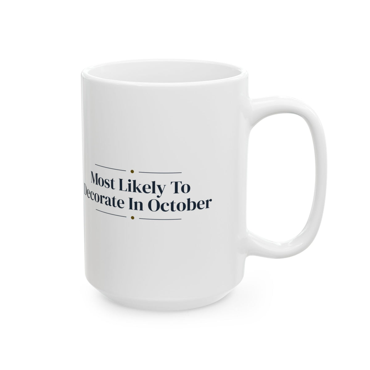 Funny Christmas Family Coffee Mug Most Likely To Decorate In October