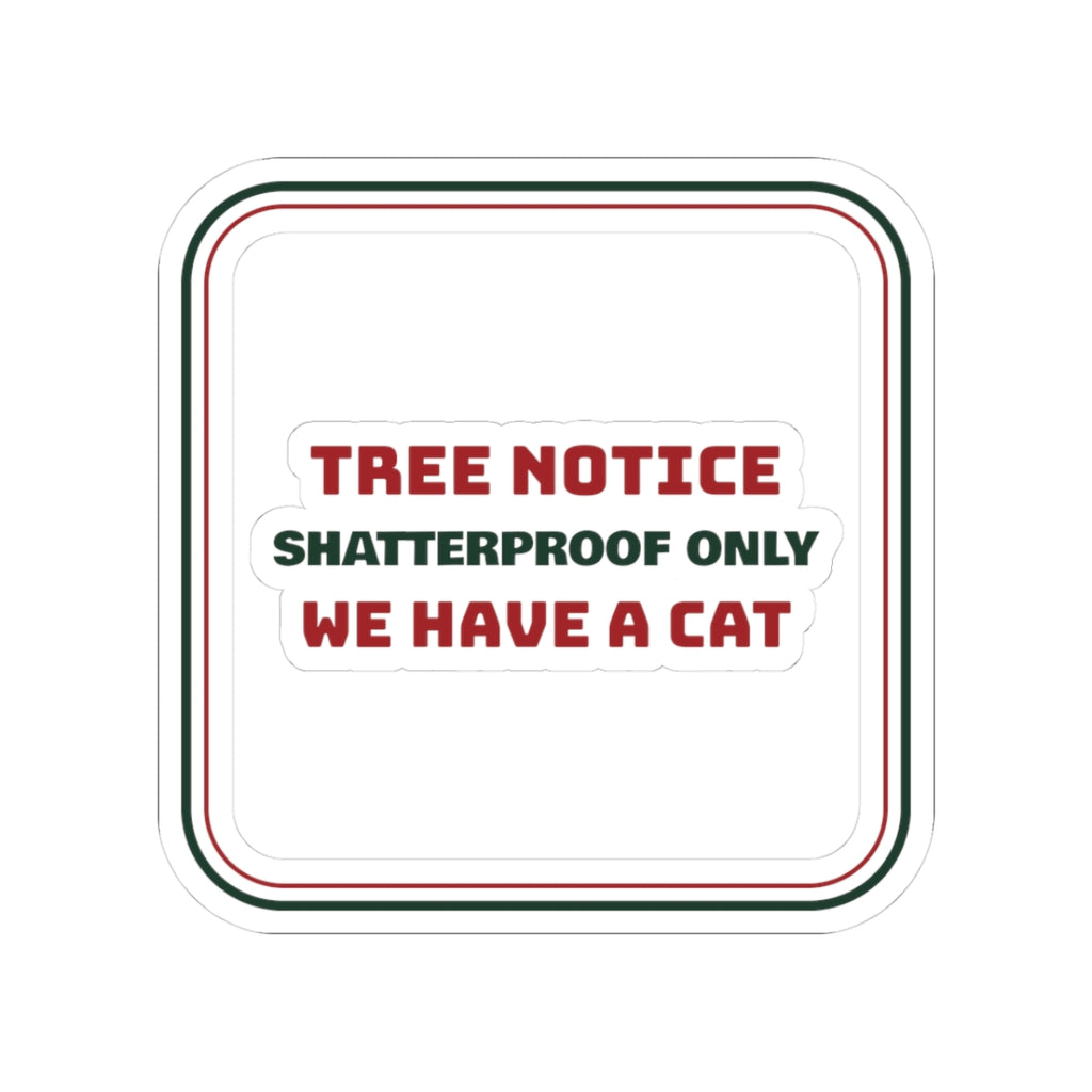 Funny Christmas Cat Sticker Shatterproof Only We Have A Cat
