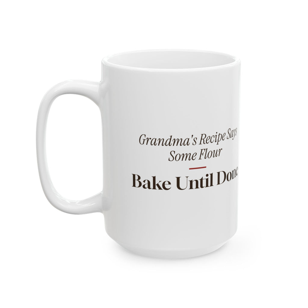 Funny Christmas Baking Coffee Mug Grandma's Recipe Says Some Flour