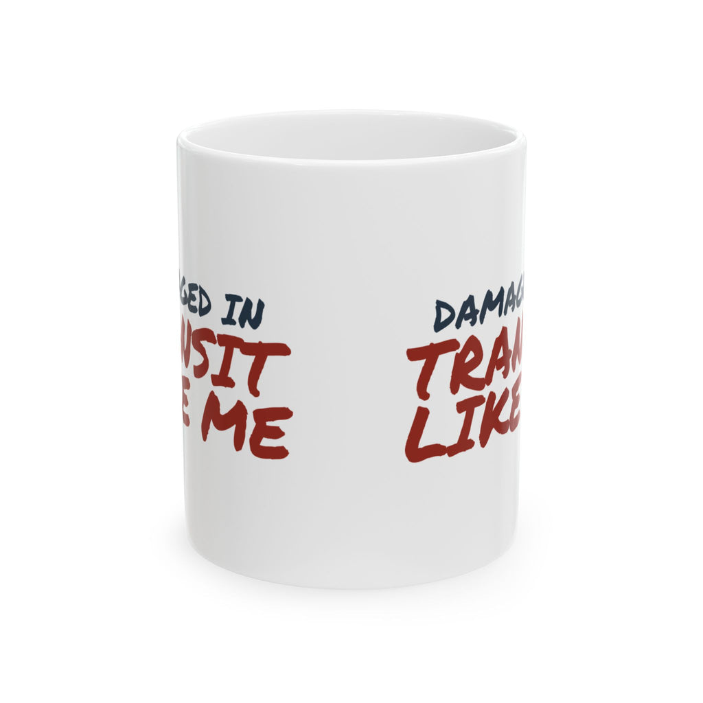 Damaged In Transit Like Me Coffee Mug For Delivery Driver