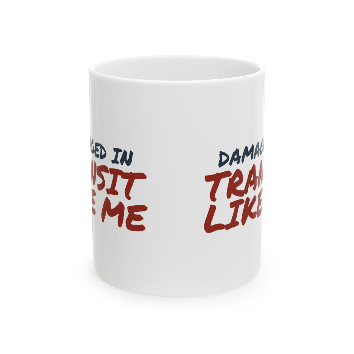 Damaged In Transit Like Me Coffee Mug For Delivery Driver