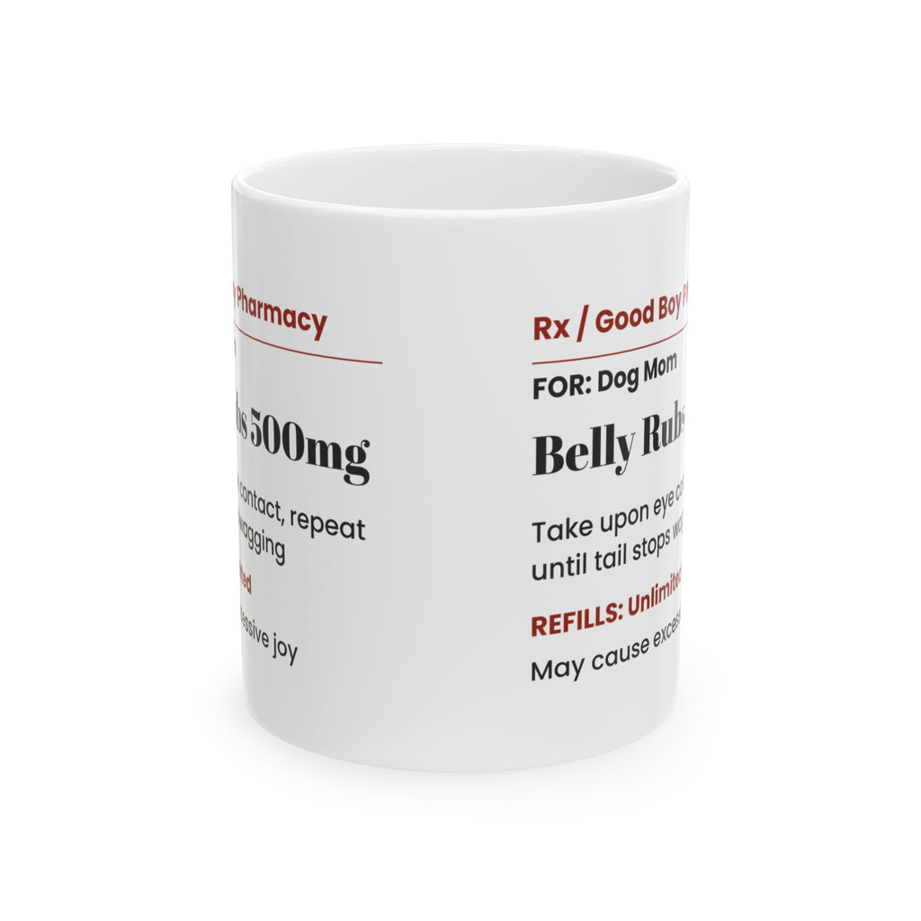 Funny Dog Valentine Coffee Mug Belly Rubs Prescription For Dog Mom