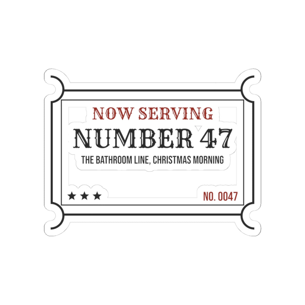 Funny Christmas Sticker Now Serving 47 Bathroom Line For Big Families