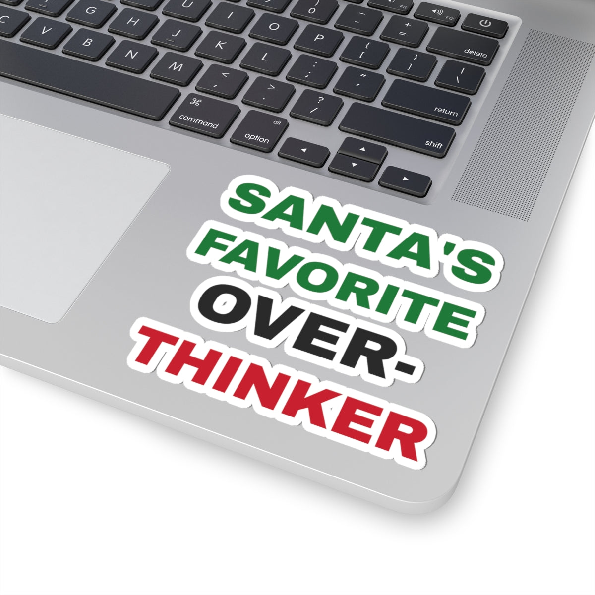 Funny Christmas Sticker Santas Favorite Overthinker