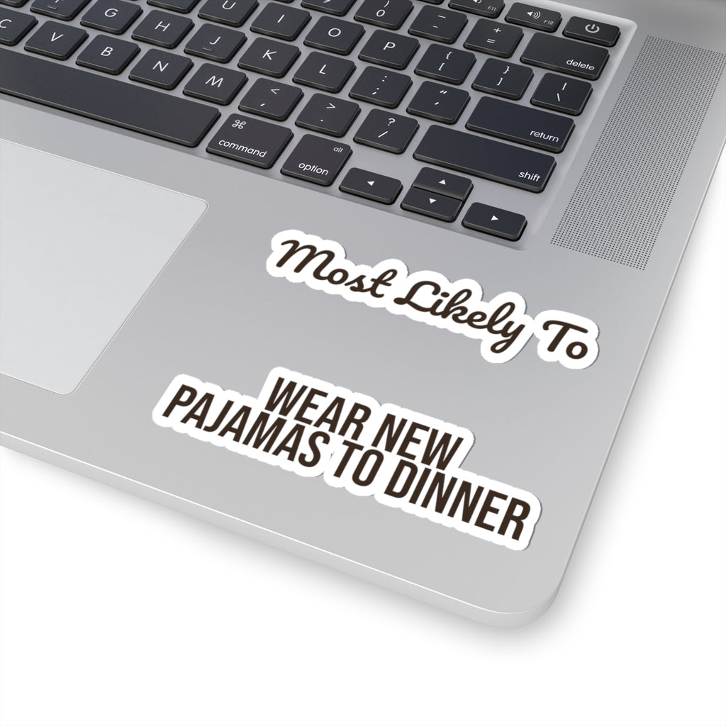 Funny Family Christmas Sticker Most Likely To Wear New Pajamas To Dinner